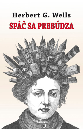 Herbert G. Wells: Spáč sa prebúdza