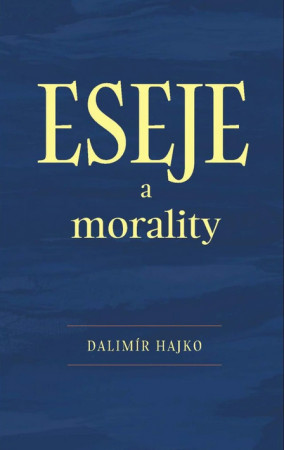 Dalimír Hajko: ESEJE a morality