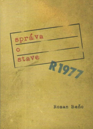 Roman Beňo: Správa o stave: R1977