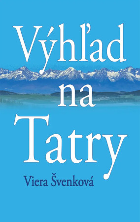Viera Švenková: Výhľad na Tatry