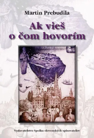 Martin Prebudila: Ak vieš o čom hovorím